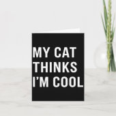 Cat - My Cat Thinks I'm Cool Funny Cat Lover State カード (正面)
