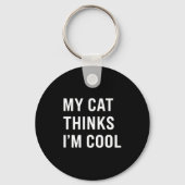 Cat - My Cat Thinks I'm Cool Funny Cat Lover State キーホルダー (正面)