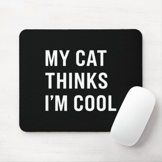 Cat - My Cat Thinks I'm Cool Funny Cat Lover State マウスパッド (マウス)