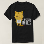 Cat My Kitchen My Rules Tシャツ (デザイン正面)