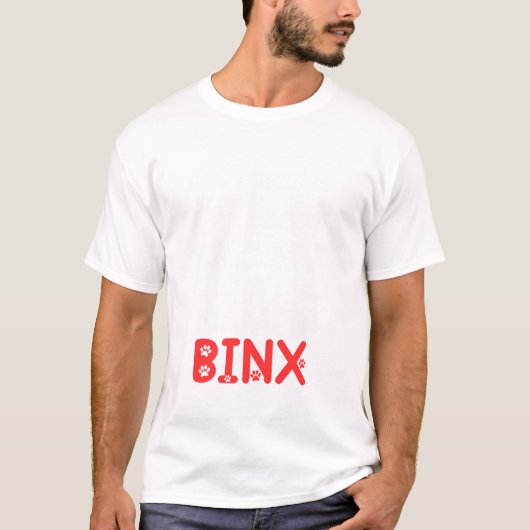 Cat Name Binx Gifts All I Need Is Tシャツ (正面)