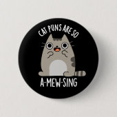 Cat Puns Are So A-mew-sing Animal Pun Dark BG 缶バッジ (正面)