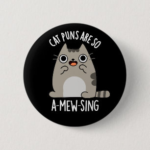 Cat Puns Are So A-mew-sing Animal Pun Dark BG 缶バッジ