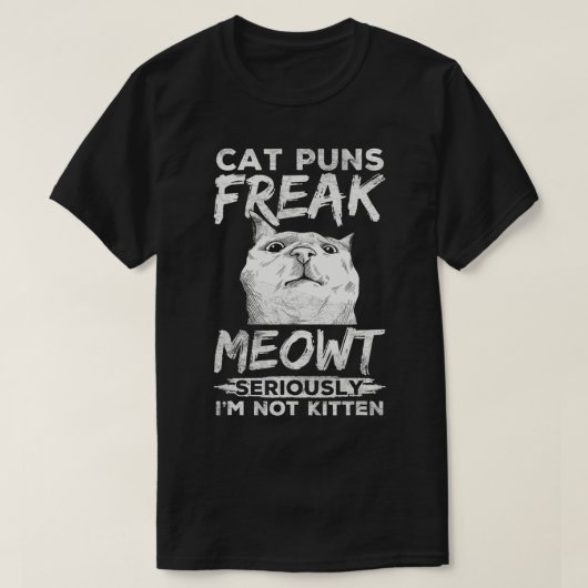 Cat Puns Freak Meowt Funny Pet Owner Parent Kitty  Tシャツ (デザイン正面)