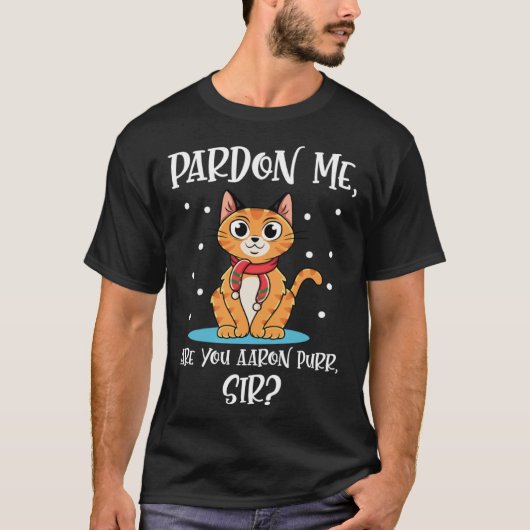 Cat Quote Are You Aaron Purr Sir Tシャツ (正面)