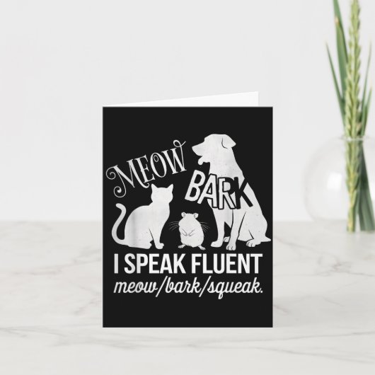 Cat Rat Dog Owner I Speak Fluent Meow Bark Squeak  カード (正面)