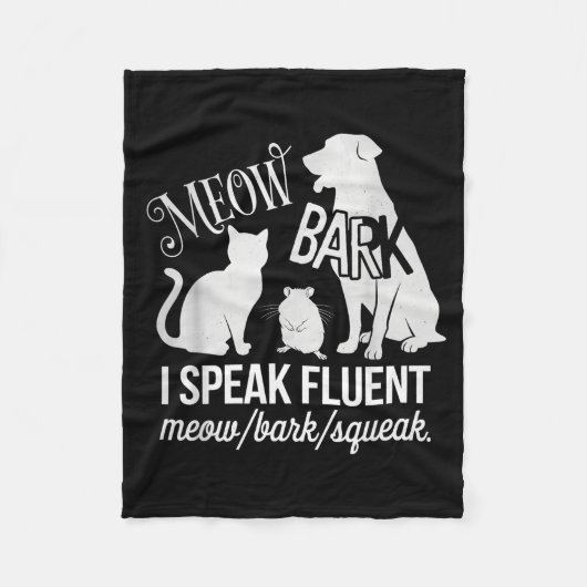 Cat Rat Dog Owner I Speak Fluent Meow Bark Squeak  フリースブランケット (正面)