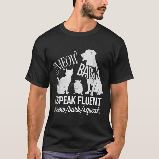 Cat Rat Dog Owner I Speak Fluent Meow Bark Squeak Tシャツ (正面)