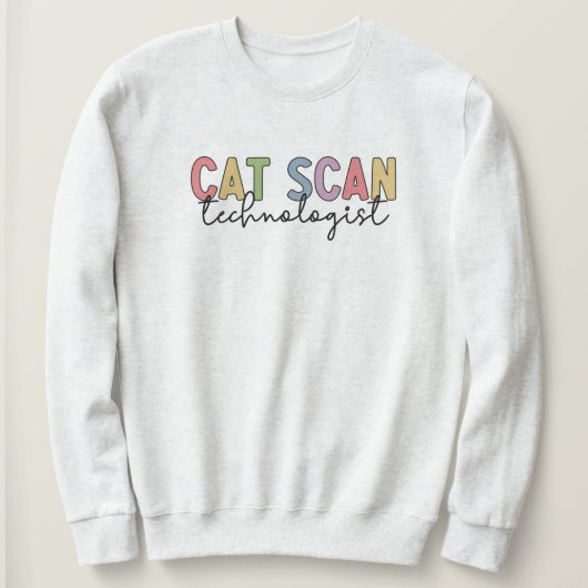 CAT Scan Technologist CT Tech Radiology Gives スウェットシャツ (デザイン正面)