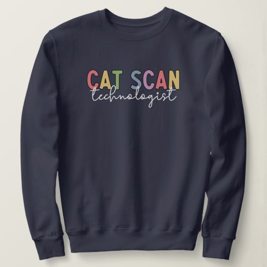 CAT Scan Technologist CT Tech Radiology Tech Gift スウェットシャツ (デザイン正面)