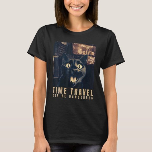 Cat Selfie in Salem Time Travel Can Be Dangerous C Tシャツ (正面)