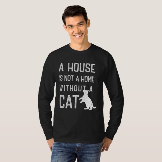 Cat Theme  A house is not a home without cats Tシャツ (正面フル)