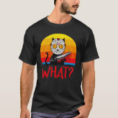 Cat What ? Tシャツ (正面)