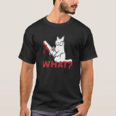 Cat What  White Cat Murderous Cat With chainsaw Tシャツ (正面)