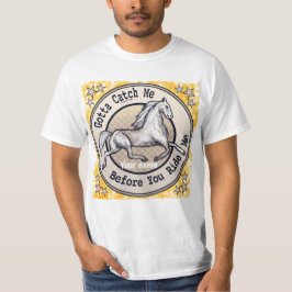 Catch A Horse Tシャツ