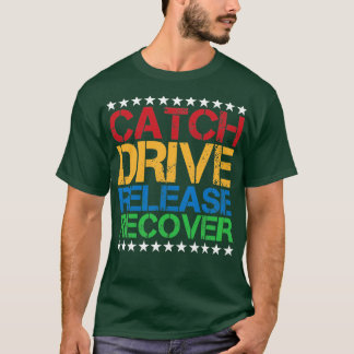 Catch Drive Release Recover 3 Tシャツ