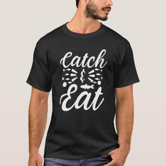 Catch & Eat Catching Fish And Eating Fishing Tシャツ (正面)