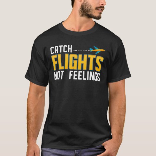 Catch Flight Not 感じ'sおもしろい Tシャツ (正面)