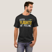 Catch Flight Not 感じ'sおもしろい Tシャツ (正面フル)