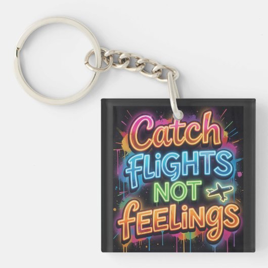 Catch Flights Not Feelings ネオン グラフィティ トラベル ク キーホルダー (正面)