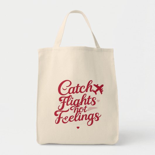 Catch Flights Not Feelings – 女性旅行者の洒落た言葉 トートバッグ (正面)