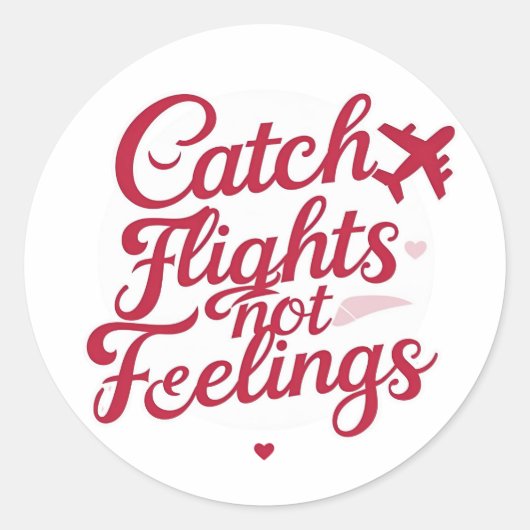 Catch Flights Not Feelings – 女性旅行者の洒落た言葉 ラウンドシール (正面)