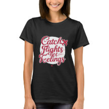 Catch Flights Not Feelings – Feminine Travel Sass 