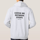 Catch Me Between Stops Transit Text Slogan パーカ (裏面)