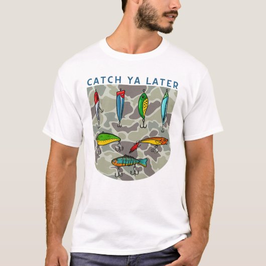 Catch Ya Later Funny Fishing Lures Graphic T-Shirt Tシャツ (正面)