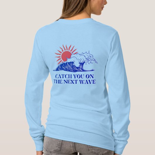 Catch You On The Next Wave Front & Back LongSleeve Tシャツ (裏面)