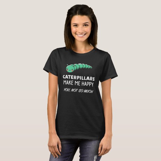 Caterpillars Make Me Happy   Caterpillar Tシャツ (正面フル)