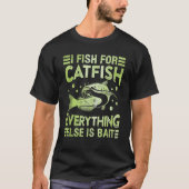 Catfish Hobby Angler I fish for Catfish Fishing Fi Tシャツ (正面)
