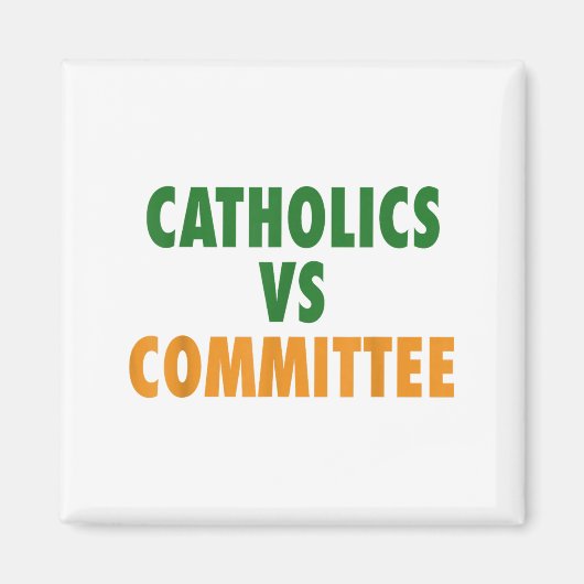 Catholics Vs Committees マグネット (正面)