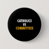 Catholics Vs Committees 缶バッジ (正面)