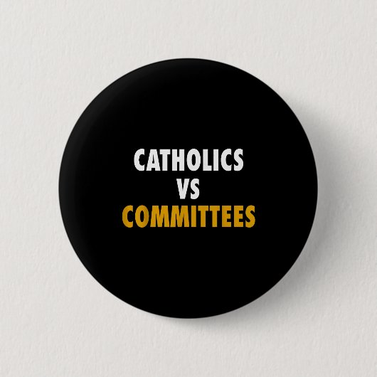 Catholics Vs Committees 缶バッジ (正面)