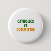 Catholics Vs Committees 缶バッジ (正面)