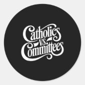 Catholics Vs Committees Funny Homour Sarcastic Say ラウンドシール (正面)