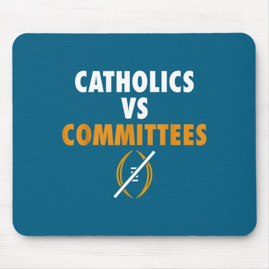 Catholics Vs Committees Funny Sarcastic Saying Men マウスパッド (正面)