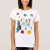 Catitude is everything tシャツ (正面)