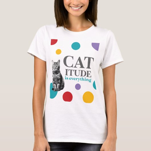 Catitude is everything tシャツ (正面)