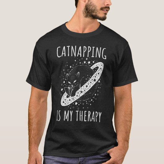 Catnapping is my therapy sleeping dreaming cosmic  tシャツ (正面)
