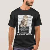 Catnip Made Me Do It  Cat Mugshot Kitten Cattitude Tシャツ (正面)