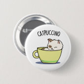 Catpuccino Funny Kitty Cat In Cup Pun 缶バッジ (正面&裏面)