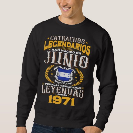 Catrachos legendarios son de junio 1971 Honduras f スウェットシャツ (正面)