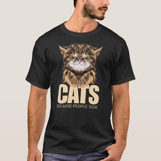 Cats 365 Cat Because People Suck Tシャツ (正面)