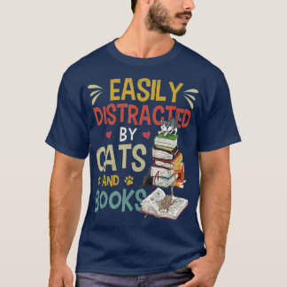Cats 365 Easily Distracted by Cats & Books Cat & B Tシャツ