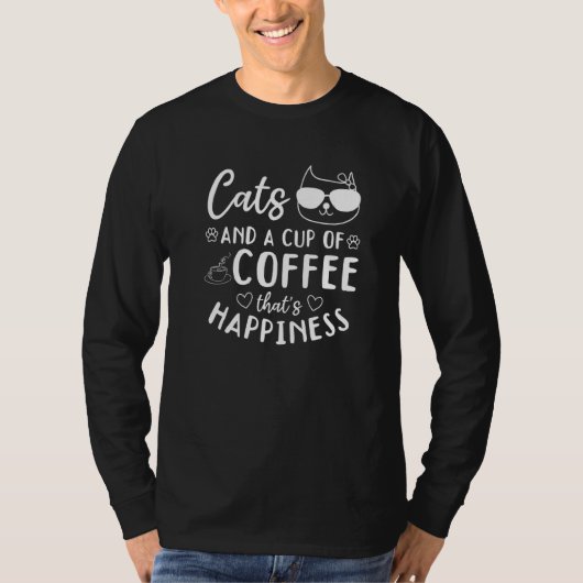 Cats And A Cup Of Coffee That's Happiness Cat Owne Tシャツ (正面)
