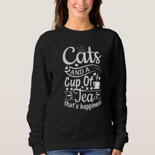 Cats And A Cup Of Tea That's Happiness Tea Cat Own スウェットシャツ (正面)
