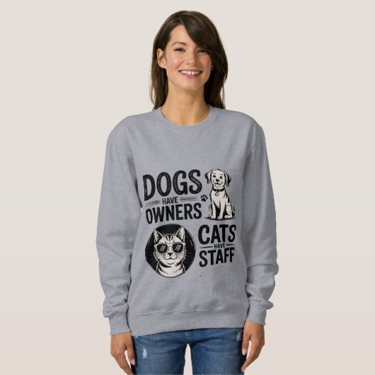 Cats and Dogs - Funny Owners vs Staff Pet スウェットシャツ (正面フル)