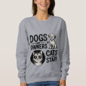 Cats and Dogs - Funny Owners vs Staff Pet スウェットシャツ (正面)